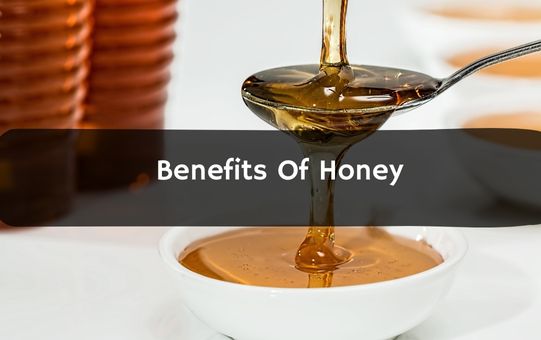 Benefits Of Honey