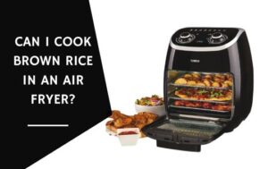 Can I Cook Brown Rice in an Air Fryer (1)