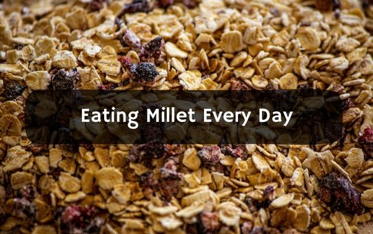 Eating Millet Every Day