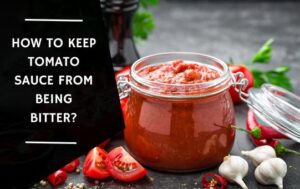 How to keep tomato sauce from being bitter