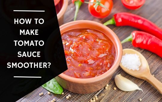 How to make tomato sauce smoother