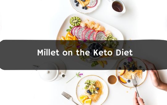 Can You Eat Millet On Keto Ediblenosh
