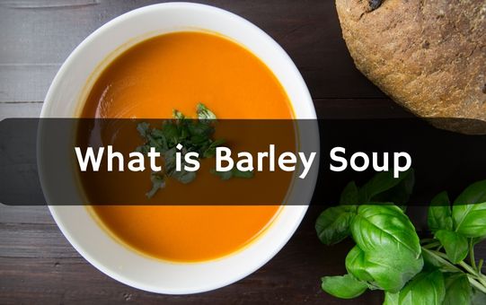 What is Barley Soup?