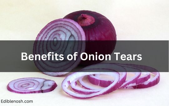 Benefits of Onion Tears