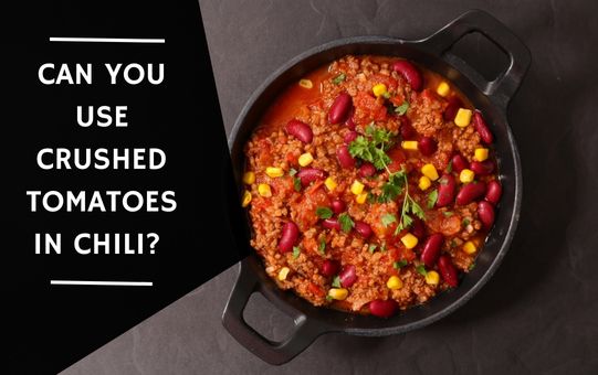 Can You Use Crushed Tomatoes In Chili