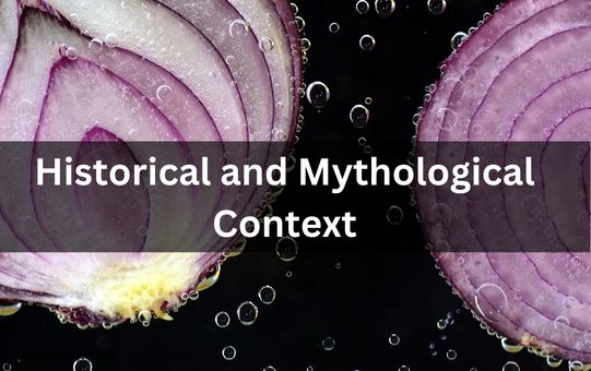 Historical and Mythological Context