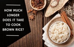 How Much Longer Does It Take To Cook Brown Rice