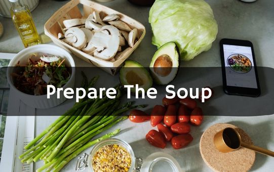 Prepare The Soup