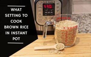 What Setting To Cook Brown Rice In Instant Pot